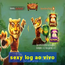 sexy log ao vivo